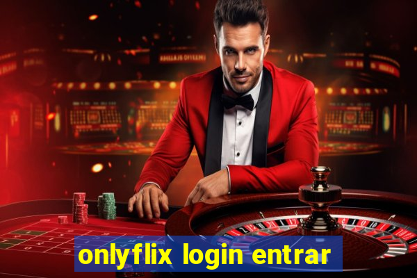 onlyflix login entrar